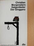 Galgenlieder/Der Gingganz