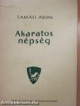 Akaratos népség I-II.