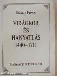 Virágkor és hanyatlás 1440-1711