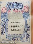 A didergő király