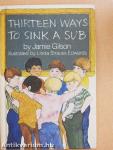 Thirteen Ways to Sink a Sub