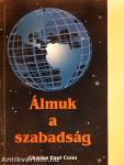 Álmuk a szabadság
