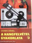 A hangfelvétel gyakorlata