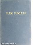 MABI tudósító 1942. január-december/Beszámoló a MABI betegellátásának és orvosai szociális helyzetének megjavításáról/MABI útmutató