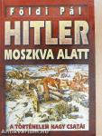 Napóleon Moszkva alatt/Hitler Moszkva alatt