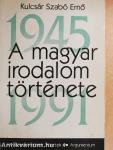 A magyar irodalom története 1945-1991