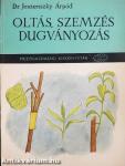 Oltás, szemzés, dugványozás