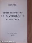 Petite histoire de la mythologie et des dieux