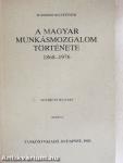 A magyar munkásmozgalom története 1868-1976