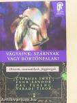 Vágyaink: szárnyak vagy börtönfalak?