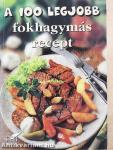 A 100 legjobb fokhagymás recept