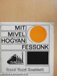 Mit, mivel, hogyan fessünk?