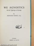 We Agnostics