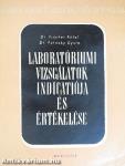 Laboratóriumi vizsgálatok indicatiója és értékelése