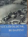 Szülőföldünk, Budapest