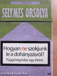 Hogyan ne szokjunk le a dohányzásról?