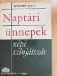 Naptári ünnepek - népi színjátszás