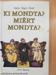 Ki mondta? Miért mondta?