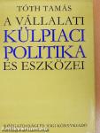 A vállalati külpiaci politika és eszközei