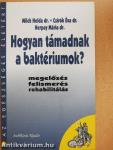 Hogyan támadnak a baktériumok?