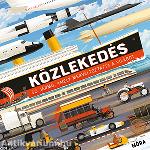 Közlekedés - 50 jármű, amely megváltoztatta a világot