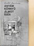 Anyám könnyű álmot ígér