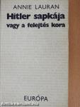 Hitler sapkája vagy a felejtés kora