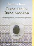 Tisza szélin, Duna hosszán