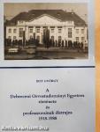 A Debreceni Orvostudományi Egyetem története és professzorainak életrajza 1918-1988
