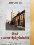 Hiszek a szeretet végső győzelmében!