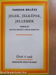 Jelek, jelképek, jellemek