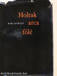 Holtak arca fölé