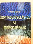 Csontkovácsolástól az energiaspirálig