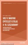 Volt-e magyar építészeti stílus a 19. században?