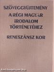 Szöveggyűjtemény a régi magyar irodalom történetéhez - Reneszánsz kor