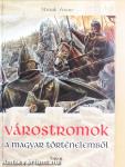 Várostromok a magyar történelemből