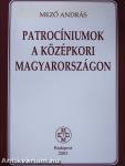 Patrocíniumok a középkori Magyarországon (dedikált példány)