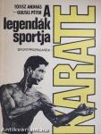 Karate, a legendák sportja