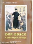 Don Bosco a csavargók barátja