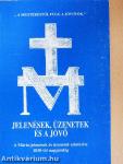 Jelenések, üzenetek és a jövő