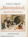 Botránykövek régvolt históriánkban