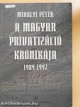 A magyar privatizáció krónikája 1989-1997