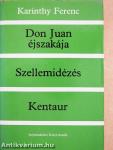 Don Juan éjszakája/Szellemidézés/Kentaur