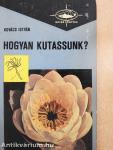 Hogyan kutassunk?