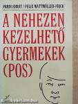 A nehezen kezelhető gyermekek (POS)
