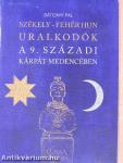 Székely-fehér hun uralkodók a 9. századi Kárpát-medencében