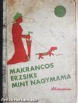 Makrancos Erzsi mint nagymama