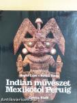 Indián művészet Mexikótól Peruig