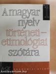 A magyar nyelv történeti-etimológiai szótára 1-4.