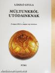 Múltunkról utódainknak I-II.